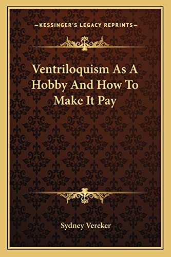 Ventriloquism As A Hobby And How To Make It Pay