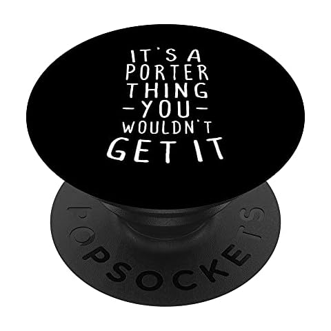 It's A Porter Thing You Wouldn't Get It Last Name Gift PopSockets Swappable PopGrip Cover