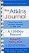 The Atkins Journal: Your Personal Journey Toward a New You, A 120-Day Record