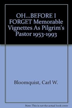 Hardcover OH...BEFORE I FORGET Memorable Vignettes As Pilgrim's Pastor 1953-1993 Book