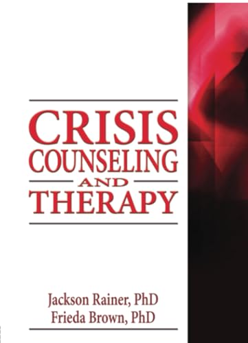 Crisis Counseling and Therapy (Haworth Series in Clinical Psychotherapy)