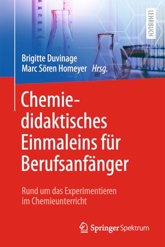Chemiedidaktisches Einmaleins für Berufsanfänger: Rund um das Experimentieren im Chemieunterricht