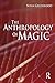 The Anthropology of Magic