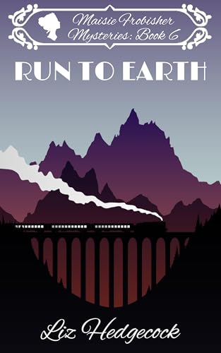 Run to Earth (Maisie Frobisher Mysteries Book 6)