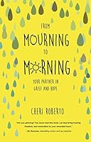 FROM MOURNING TO MORNING : Your partner in grief and hope 9710071955 Book Cover