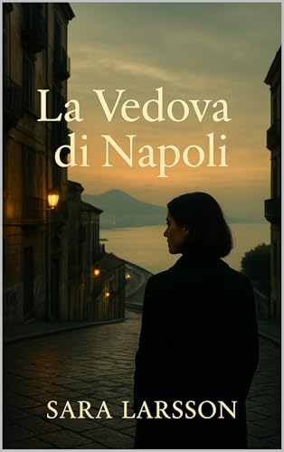 LA VEDOVA DI NAPOLI - Un thriller tra giustizia, silenzi e potere: Un noir sul prezzo della verità
