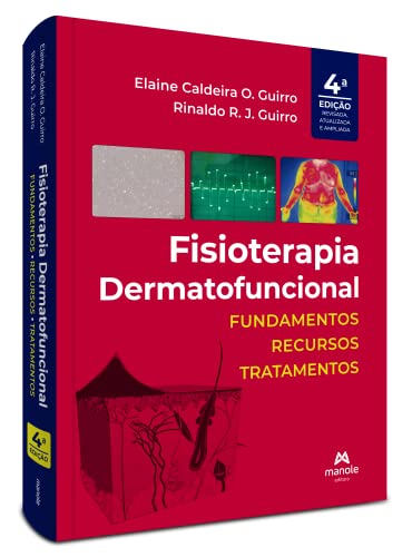 Fisioterapia dermatofuncional: Fundamentos, recursos e tratamentos