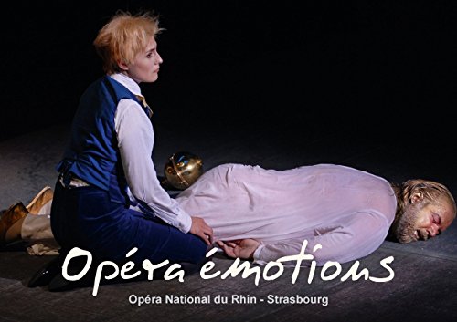 Opéra émotions Opéra National du Rhin Strasbourg musique lyrique alsacienne