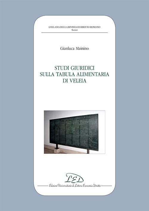  Studi giuridici sulla Tabula Alimentaria di Veleia