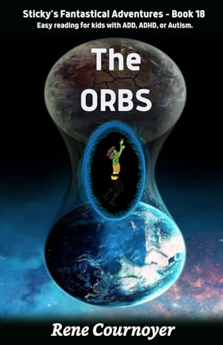 The Orbs: Book 18 (Sticky's Fantastical Adventures)