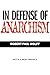 In Defense of Anarchism (with a New Preface)