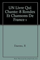 Un Livre Qui Chante: 8 Rondes Et Chansons De France 1 (French Edition) 2092300415 Book Cover