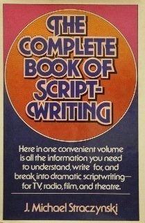 Complete Book of Scriptwriting by J. Michael Straczynski (1982-04-02 ...