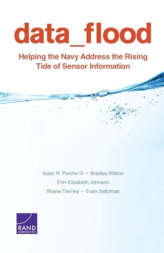 Data Flood: Helping the Navy Address the Rising Tide of Sensor Information