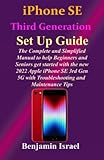 iPhone SE Third Generation Set Up Guide: The Complete & Simplified Manual to help Beginners &...