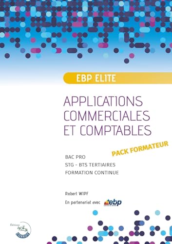 EBP PGI ELITE - PACK FORMATEUR: Applications commerciales et comptables sur PGI EBP ELITE - NIVEAU 1