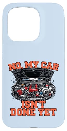 No My Car Isn't Done Yet �G���W���`���[�j���O�I�[�g�}�j�A�B �X�}�z�P�[�X iPhone 15 Pro �p