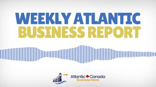 January 20th, 2026 - ATLANTIC CANADA BUSINESS NEWS REPORT