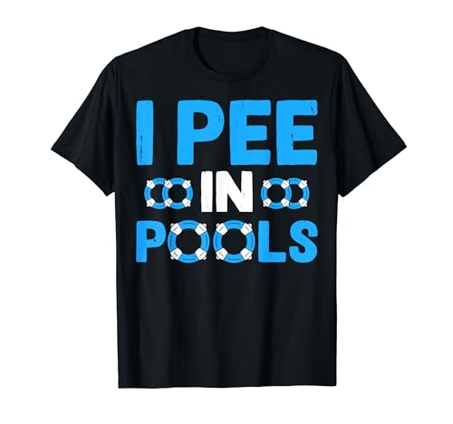 I Pee In Pools Swimming Pool Lovers Swim Team Funny Swimmer Maglietta
