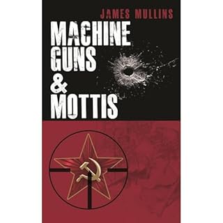 Machine Guns & Mottis Audiolibro Por James Mullins arte de portada