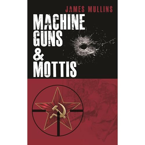 Machine Guns &amp;amp; Mottis by James Mullins episode artwork
