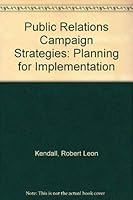 Public Relations Campaign Strategies: Planning for Implementation 006043645X Book Cover
