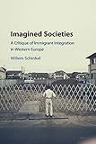 Imagined Societies: A Critique of Immigrant Integration in Western Europe