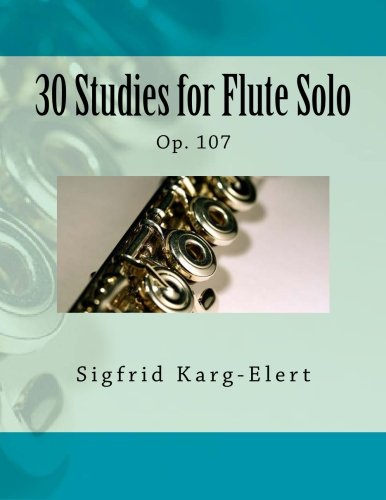 CREATESPACE 30 Studies for Flute Solo: Op. 107