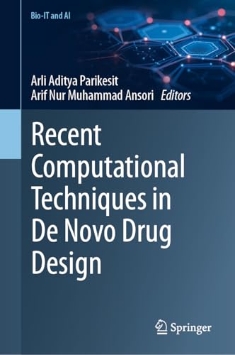 AI-Driven Drug Discovery: Accelerating New Medicines 8 Recent Computational Techniques in De Novo Drug Design (Bio-IT and AI)