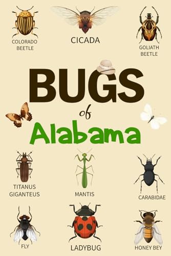Bug Of Alabama: Identification Log Book for Insect Enthusiasts, Bug Journal to Observe and Record Bug & Insect Collecting Information, Bug Lovers (Gifts for Kids And Adults Entomologists)
