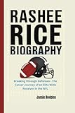 RASHEE RICE BIOGRAPHY: Breaking Through Defenses - The Career Journey of an Elite Wide Receiver in the NFL
