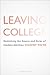 Leaving College: Rethinking the Causes and Cures of Student Attrition