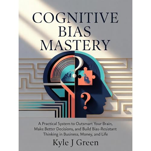 Cognitive Bias Mastery Audiolibro Por Kyle J Green arte de portada