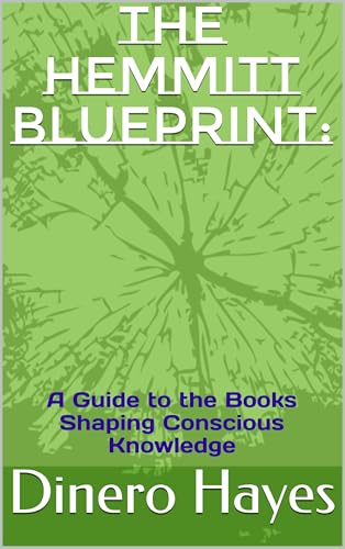 The Hemmitt Blueprint:: A Guide to the Books Shaping Conscious Knowledge