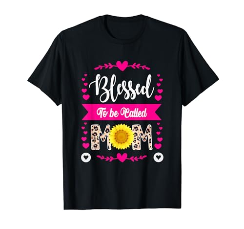 Blessed To Be Called Mom Leopard Sunflower Regalos para el Día de la Madre Camiseta
