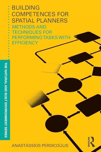 Building Competences for Spatial Planners: Methods and Techniques for Performing Tasks with Efficiency (Natural and...