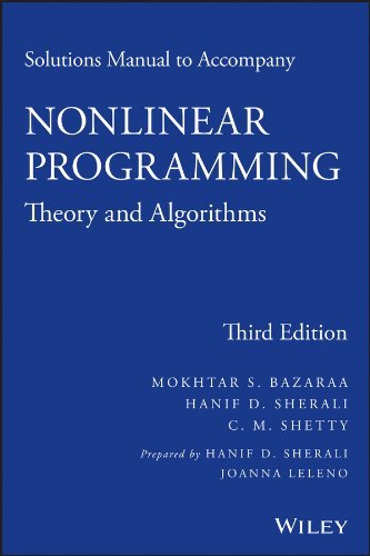 Solutions Manual to Accompany Nonlinear Programming: Theory and Algorithms by Mokhtar S. Bazaraa (2013-10-22)