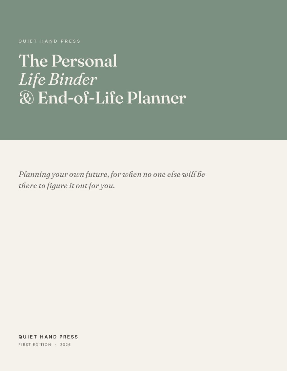 The Personal Life Binder & End-of-Life Planner: A Workbook for Aging Alone — Healthcare Proxy, Power of Attorney, Will, Advance Directive, and the ... No Spouse or Children to Decide for You