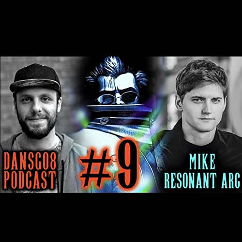 Dansg08 Podcast #9 - Mike Brown From Resonant Arc (Content Creator & Filmmaker)
