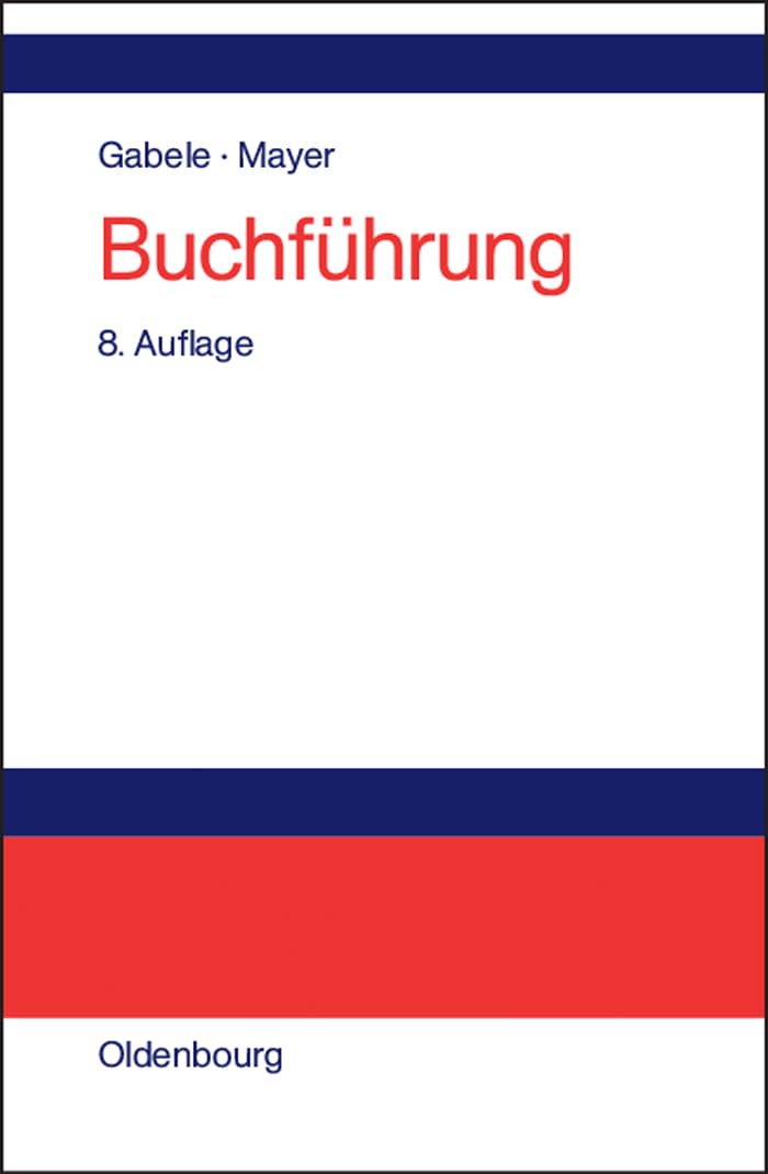 Buchführung: Einführung in die Buchhaltung und Jahresabschlusserstellung