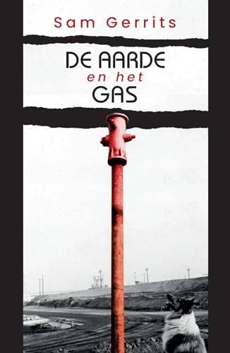De aarde en het gas: een geschiedenis van fossiele brandstoffen, geld en macht