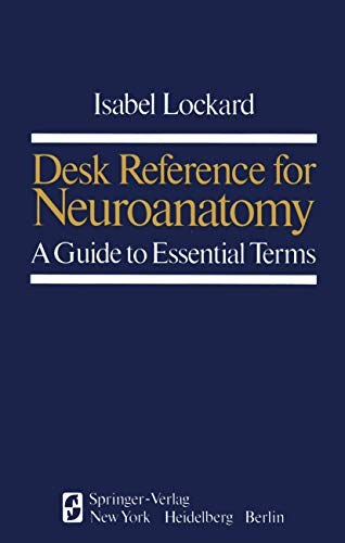 Desk Reference for Neuroanatomy: A Guide to Essential Terms