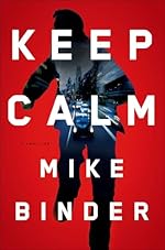 Keep Calm: A Thriller