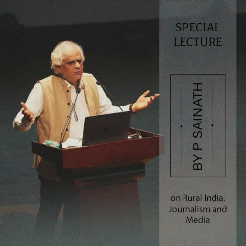 Special lecture by P.Sainath | S3 Ep 7