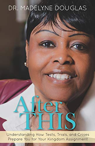 After This: Understanding How Tests, Trials, and Crises Prepare You