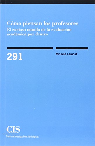 Cómo piensan los profesores: el curioso mundo de la evaluación académica por dentro: 291