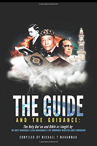 Buy The Guide and the Guidance: The Holy Qur’an &amp; Bible as taught by the Most Honorable Elijah ...