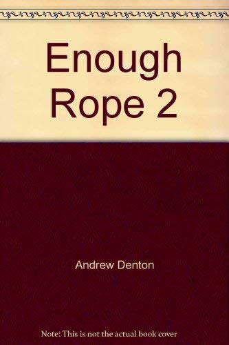 Enough Rope 2: Andrew Denton, John Denton: 9780733314971: Amazon.com: Books