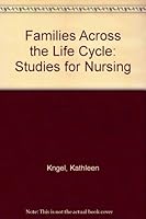 Families Across the Life Cycle: Studies for Nursing 0316498971 Book Cover