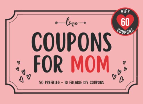 Product Image of the Coupons For Mom: 60 Adorable, Funny & Romantic Gift Coupons For Mother | Perfect Mother's Day Gift From Daughter, Son and Husband (Love Coupon Books)